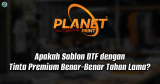 Apakah Sablon DTF dengan Tinta Premium Benar-Benar Tahan Lama?