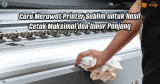 Cara Merawat Printer Sublim untuk Hasil Cetak Maksimal dan Umur Panjang