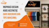 Inspirasi Desain Kaos Aesthetic: Gaya Kekinian Cetak DTF yang Makin Hits di 2025