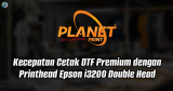 Kecepatan Cetak DTF Premium dengan Printhead Epson i3200 Double Head