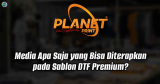 Media Apa Saja yang Bisa Diterapkan pada Sablon DTF Premium?