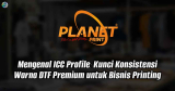 Mengenal ICC Profile: Kunci Konsistensi Warna DTF Premium untuk Bisnis Printing