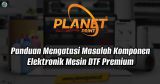 Panduan Mengatasi Masalah Komponen Elektronik Mesin DTF Premium