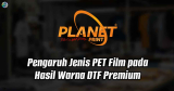 Pengaruh Jenis PET Film pada Hasil Warna DTF Premium: Panduan Lengkap untuk Pebisnis Printing 2025