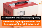 Pentingnya Penggunaan Stabilizer Listrik Saat Cuaca Hujan untuk Mesin Digital Printing
