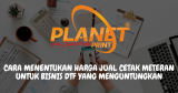 Cara Menentukan Harga Jual Cetak Meteran untuk Bisnis DTF yang Menguntungkan
